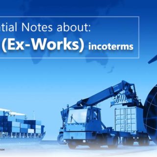 5 Essential Notes about: Ex Works (EXW) Incoterms