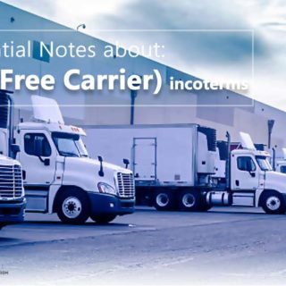 5 Essential Notes about: Free Carrier (FCA) Incoterms
